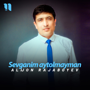 Sevganim aytolmayman