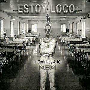 MBM Estoy Loco