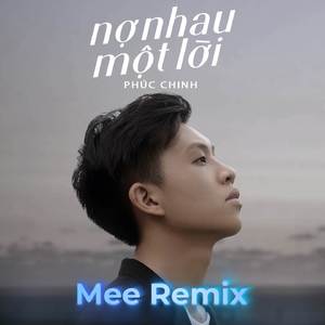 Nợ Nhau Một Lời (Mee Remix)