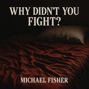 Why didn't you fight?