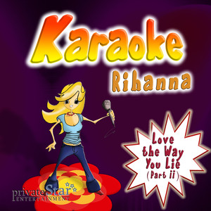 Love the Way You Lie (Part II) - Karaoke [Rihanna & Eminem] [Without Melody Guide]