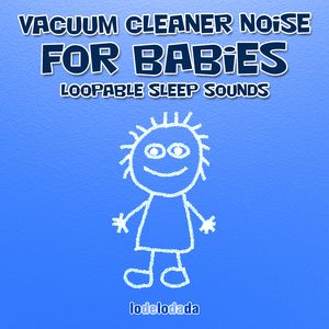 Vacuum Cleaner Noise For Baby Sleep (Soft Noise Level 2)