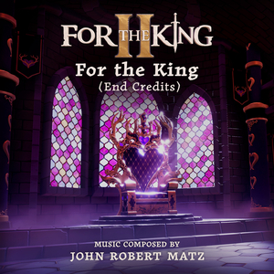 For The King (End Credits)
