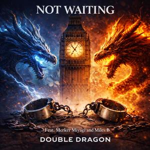 Not Waiting (feat. Miles B. & Merker Miyagi)