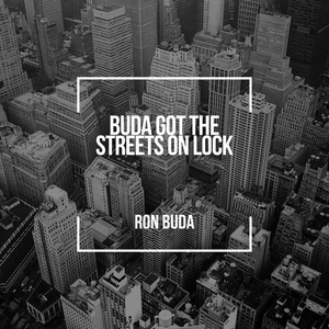 Buda Got The Streets on Lock