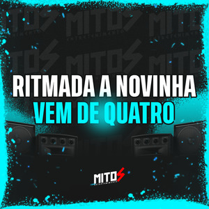 Ritmada a Novinha Vem de Quatro