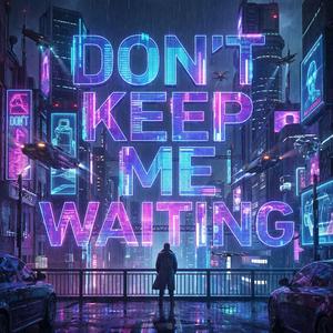 DON'T KEEP ME WAITING (feat. Avinash)