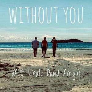 Without You (feat. David Arrigo)