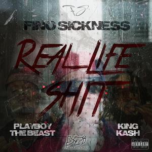 Real Life Shit (feat. Playboy The Beast & King Kash)