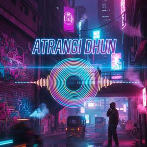Atrangi Dhun