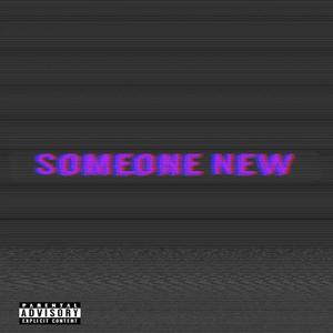 Someone New (feat. Styxx)