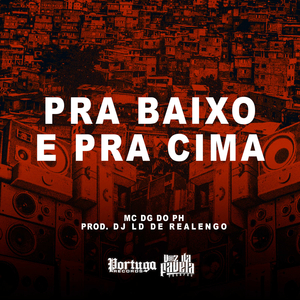 Pra Baixo e Pra Cima
