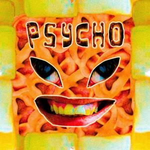 PSYCHO! (feat. Red Line Savage & Hooditrell)