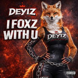 I Foxz With U