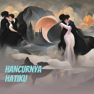 Hancurnya Hatiku