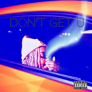 Don't Get U