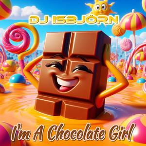 I'm A Chocolate Girl
