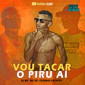Vou Tacar o Piru Ai