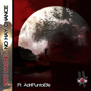 No Hay Chance (feat. AdriPuntoEfe)