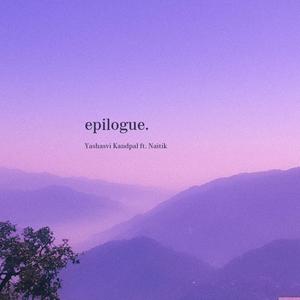 epilogue. (feat. Naitik Saxena)