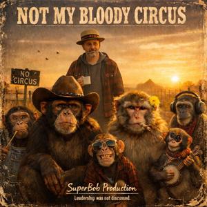 NOT MY BLOODY CIRCUS