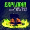 Green Alien - Explodiu (feat. Zero Onze)