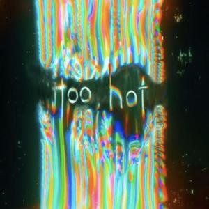 TOO HOT