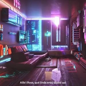 Alibi (Rosa, qué linda eres) (Sped up)