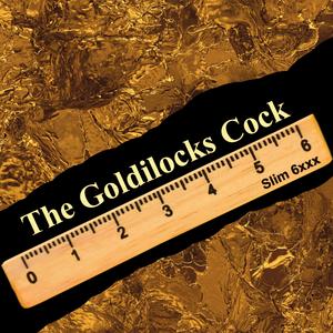 The Goldilocks Cock
