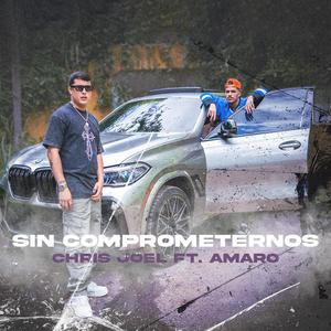 Sin Comprometernos (feat. Amaro)