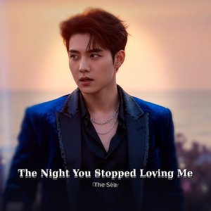 The Night You Stopped Loving Me