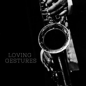 Loving Gestures