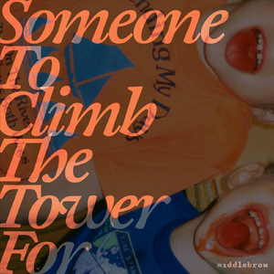 Someone To Climb The Tower For