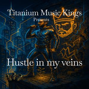 Hustle in my veins