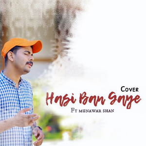 Hasi Ban Gaye