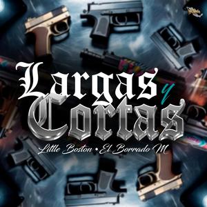 Largas Y Cortas (feat. El Borrado M)
