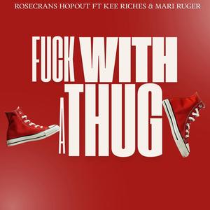 **** With A Thug (feat. Mari Ruger & Kee Riche$)
