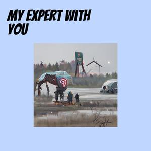 My Expert with You