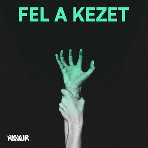 FEL A KEZET