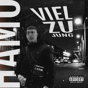 VIEL ZU JUNG (feat. Dustin.Drip)