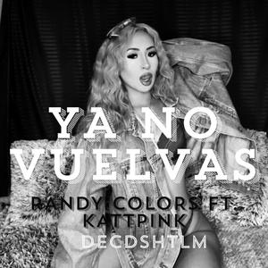 YA NO VUELVAS (feat. Kattpink)