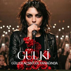 Gül Ki Güller Açsın (Live)