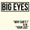 Big Eyes - Why Can't I