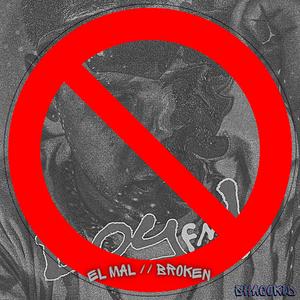EL MAL. broken