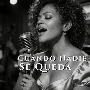 Cuando Nadie Se Queda