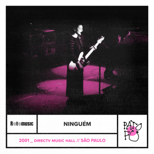 Ninguém (Ao Vivo, Directv Music Hall, São Paulo, 2001)