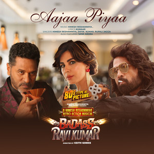 Aajaa Piyaa (From "Badass Ravi Kumar") (Original Motion Picture Soundtrack)