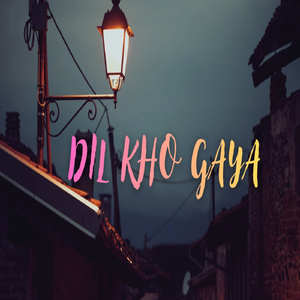 Dil Kho gaya