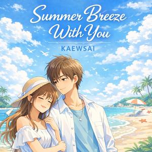 Summer Breeze With You