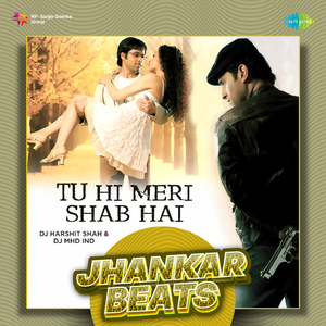 Tu Hi Meri Shab Hai - Jhankar Beats